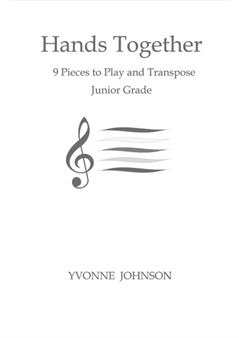 Complete Hands Together - 9 Piano Pieces To Play And Transpose
